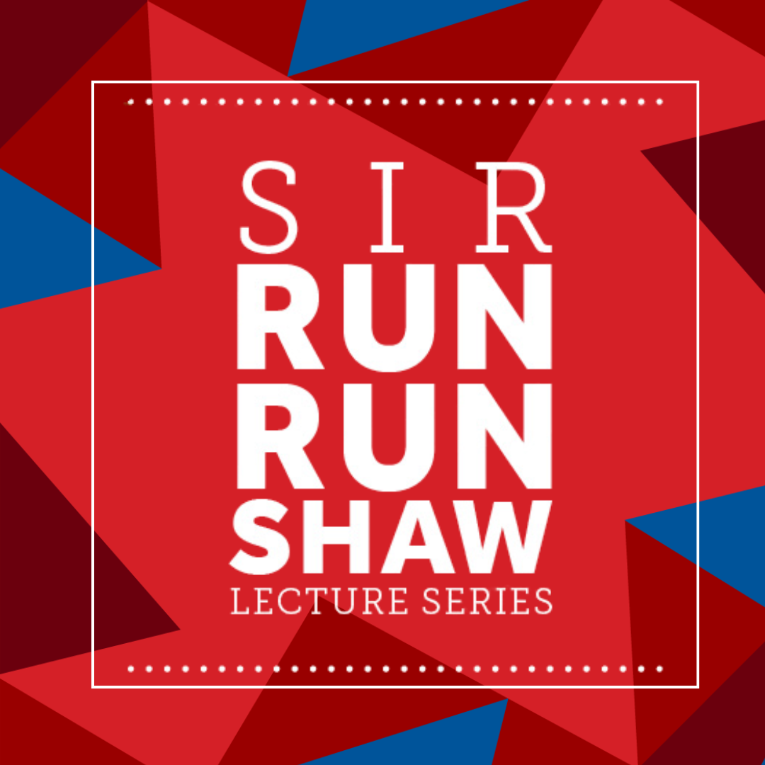Apply Now for the Sir Run Run Shaw Lecture Series 